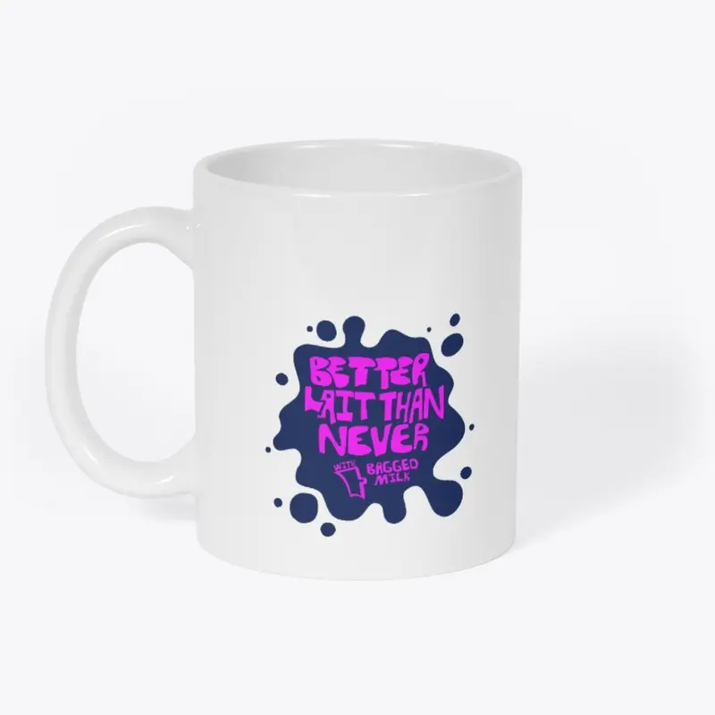 Better Lait Than Never Coffee Mug