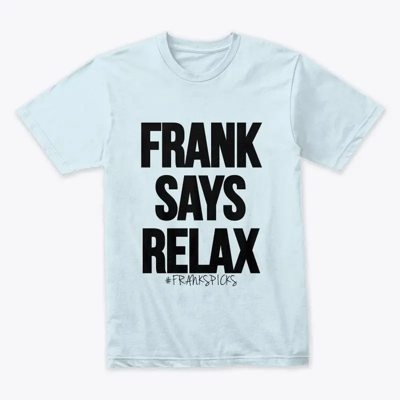 Frank Says Relax