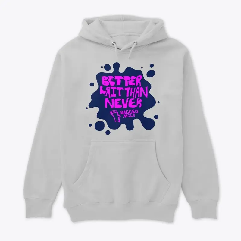 Better Lait Than Never Pullover Hoodie