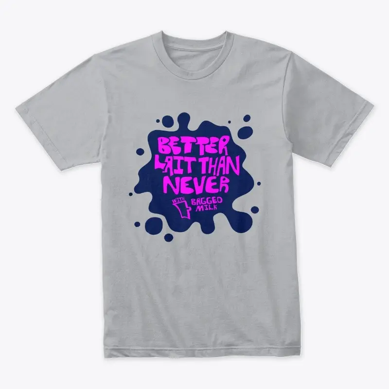 Better Lait Than Never Logo Tee